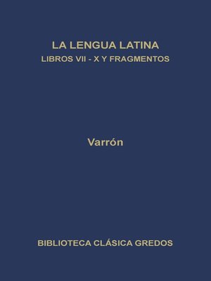 cover image of La linua latina. Libros VII-X y fragmentos